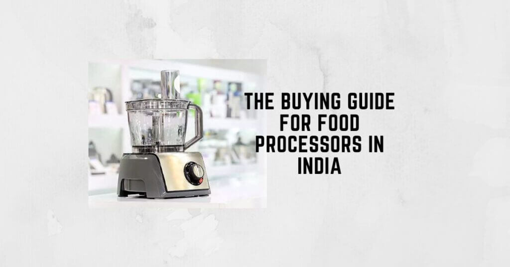 Featured Image of The Buying Guide for Food Processors in India