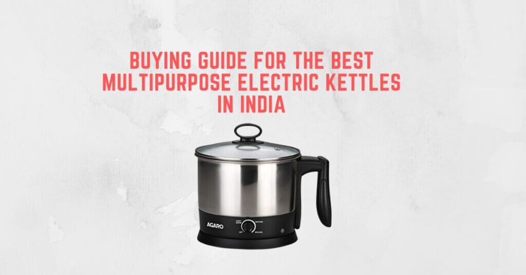 Featured Image of Buying Guide for the Best Multipurpose Electric Kettles in India