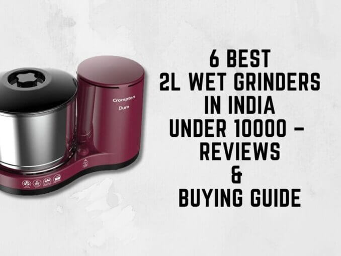 7 Best Table Top Wet Grinders in India 2022 ApplianceVault