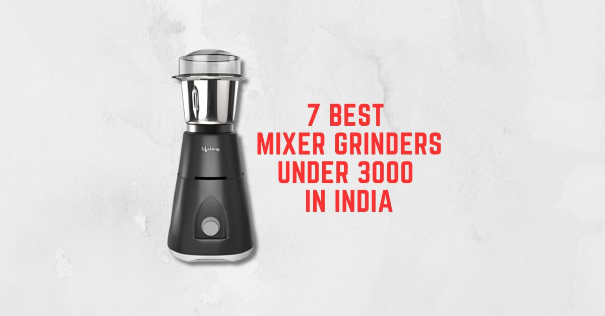 7 Best Mixer Grinder under 3000 in India (2024)