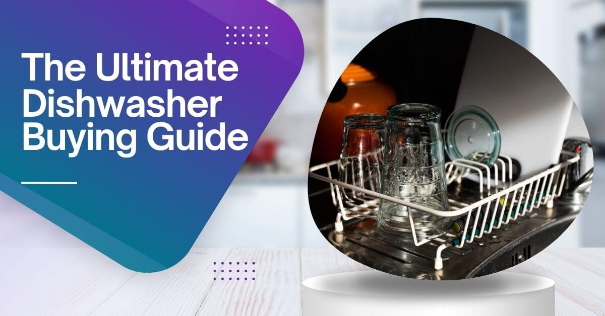 The Ultimate Dishwasher Buying Guide( 2024) ApplianceVault