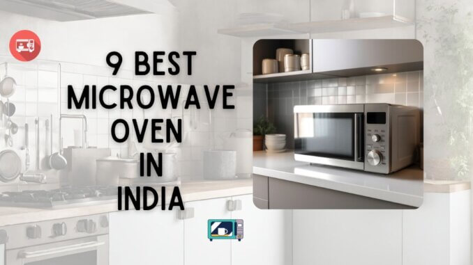 9 Best Microwave Oven in India