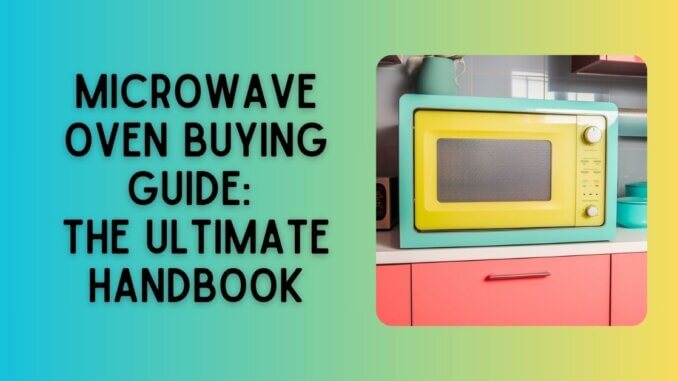 Featured image of Microwave Oven Buying Guide: The Ultimate Handbook blog post