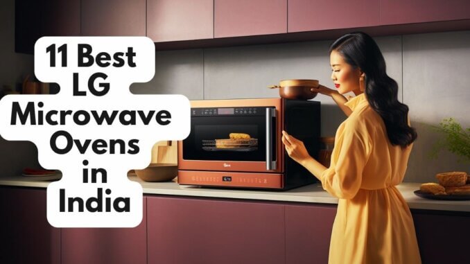 11 Best LG Microwave Ovens in India