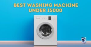 Best Washing Machine Under 15000 in India