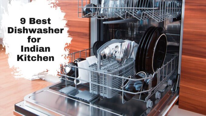 9 Best Dishwasher for Indian Kitchen