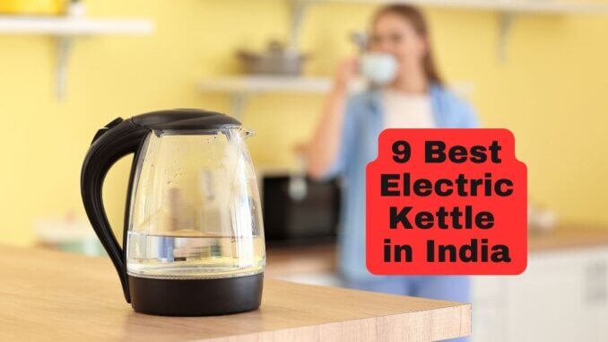 9 Best Electric Kettle in India