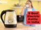 9 Best Electric Kettle in India