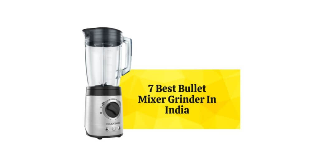 Featured Image of 7 Best Bullet Mixer Grinder In India