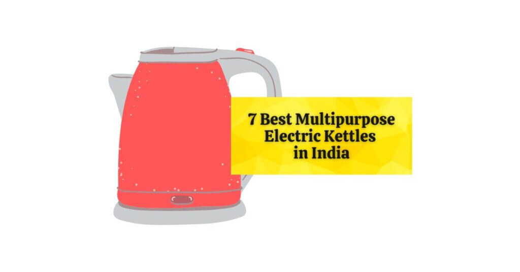 Featured image of 7 Best Multipurpose Electric Kettles in India blog post