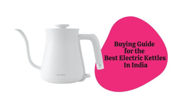 Featured Image of Buying Guide for the Best Electric Kettles In India