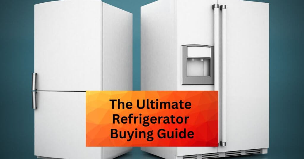 Featured Image of The Ultimate Refrigerator Buying Guide