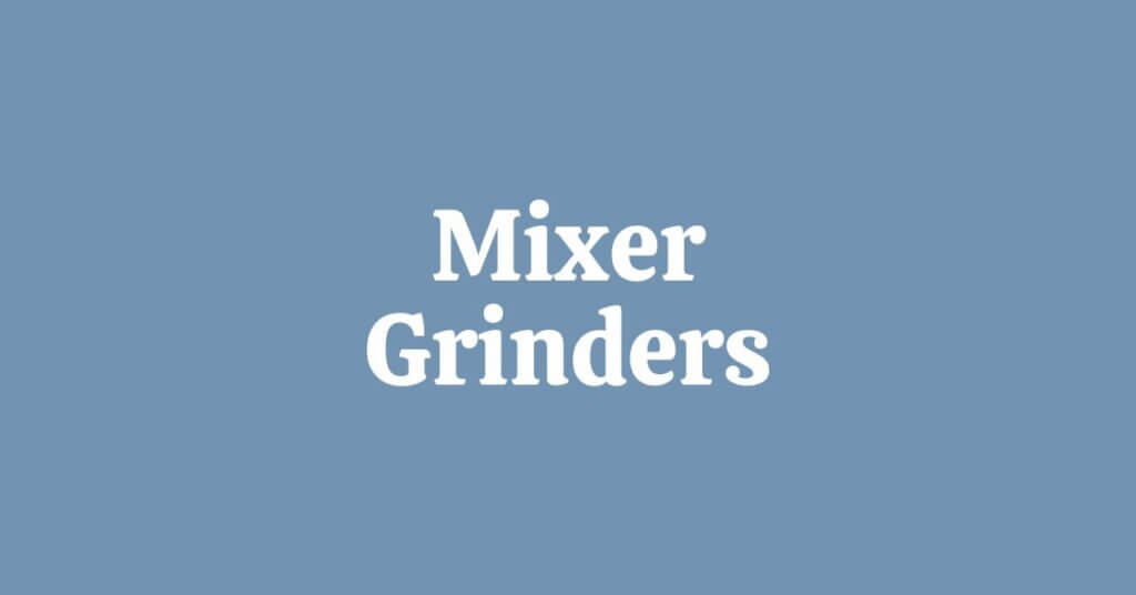 Specifications List - Mixer Grinders