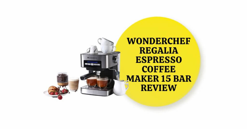 Featured Image of Wonderchef Regalia Espresso Coffee Maker 15 Bar Review